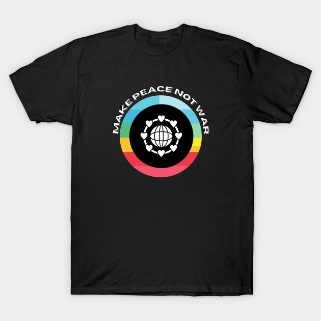 make peace not war T-Shirt by thelmaroberts